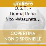 O.S.T. - Drama[Renai Nito -Wasureta Koi No    Hajime Kata]Original So cd