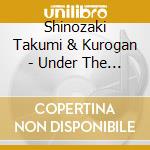 Shinozaki Takumi & Kurogan - Under The Blue Sky cd musicale di Shinozaki Takumi & Kurogan