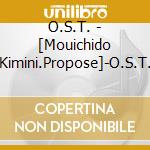 O.S.T. - [Mouichido Kimini.Propose]-O.S.T. cd
