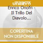 Enrico Onofri - Il Trillo Del Diavolo Tartini. Veracini. Mossi. Bonporti Sonate Per Viol cd