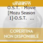 O.S.T. - Movie [Mozu Season 1]-O.S.T.        You Drama Gekijou[Mozu Season 1 -Moz cd