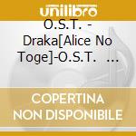 O.S.T. - Draka[Alice No Toge]-O.S.T.         Riginal Soundtrack cd