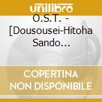 O.S.T. - [Dousousei-Hitoha Sando Koiwosuru]  Sei-Hito Ha.Sando.Koi Wo Suru-]Origi cd