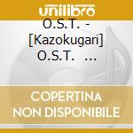 O.S.T. - [Kazokugari] O.S.T.                 Inal Soundtrack cd