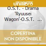 O.S.T. - Drama 'Ryuusei Wagon'-O.S.T.        On Original Soundtrack cd