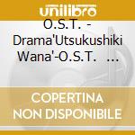O.S.T. - Drama'Utsukushiki Wana'-O.S.T.      Shiki Wana-Zanka Ryouran- Original S cd