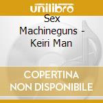 Sex Machineguns - Keiri Man cd