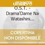 O.S.T. - Drama'Dame Na Watashini Koishitekudani Koi Shite Kudasai Original Soundt cd