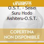 O.S.T. - Seisei Suru Hodo Aishiteru-O.S.T. cd