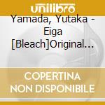 Yamada, Yutaka - Eiga [Bleach]Original Soundtrack cd musicale di Yamada, Yutaka