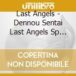 Last Angels - Dennou Sentai Last Angels Sp Stage 3-2Nd Operation- (2 Cd) cd