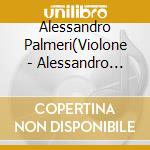 Alessandro Palmeri(Violone - Alessandro Palmeri [Viorone No Ougi -Yomigaeru Corelli No Cello No Neiro-] cd musicale
