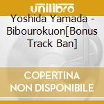 Yoshida Yamada - Bibourokuon[Bonus Track Ban] cd