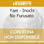 Yaei - Inochi No Furusato cd