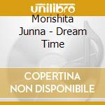 Morishita Junna - Dream Time cd