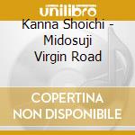 Kanna Shoichi - Midosuji Virgin Road cd