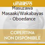 Masuzawa Masaaki/Wakabayas - Oboedance cd