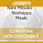 Nara Mitsuko - Noshappu Misaki cd
