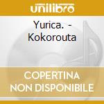 Yurica. - Kokorouta cd