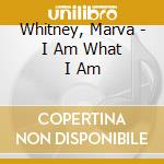 Whitney, Marva - I Am What I Am cd