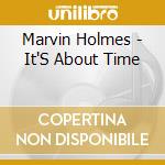 Marvin Holmes - It'S About Time cd