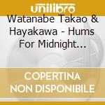Watanabe Takao & Hayakawa - Hums For Midnight Amble cd