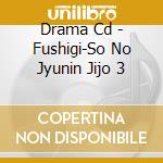 Drama Cd - Fushigi-So No Jyunin Jijo 3 cd