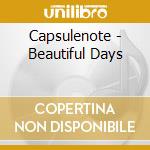 Capsulenote - Beautiful Days cd