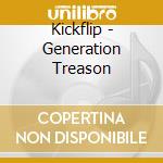 Kickflip - Generation Treason cd