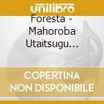 Foresta - Mahoroba Utaitsugu Nihon No Kokoro Foresta Sakuhin Shuu cd