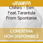 Chihiro - Eien Feat.Tarantula From Spontania cd