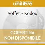 Soffet - Kodou cd