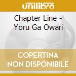 Chapter Line - Yoru Ga Owari cd