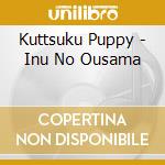 Kuttsuku Puppy - Inu No Ousama cd
