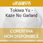 Tokiwa Yu - Kaze No Garland cd
