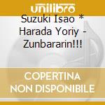Suzuki Isao * Harada Yoriy - Zunbararin!!! cd