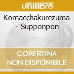Komacchakurezuma - Supponpon cd