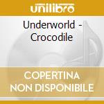 Underworld - Crocodile cd