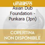 Asian Dub Foundation - Punkara (Jpn)