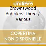 Brownswood Bubblers Three / Various cd