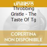 Throbbing Gristle - The Taste Of Tg cd