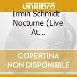 Irmin Schmidt - Nocturne (Live At Huddersfield Contemporary Music Festival) cd