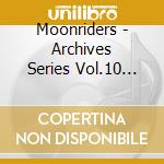 Moonriders - Archives Series Vol.10 [Jidai Ha Circus No Zou Ni Notte'84]Original Soun cd