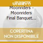 Moonriders - Moonriders Final Banquet 2016 -Saigo No Kyouen- (2 Cd) cd