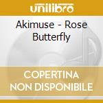 Akimuse - Rose Butterfly cd