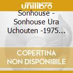 Sonhouse - Sonhouse Ura Uchouten -1975 +5 cd