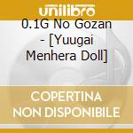 0.1G No Gozan - [Yuugai Menhera Doll] cd musicale di 0.1G No Gozan