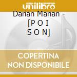 Darian Marian - [P O I S O N] cd