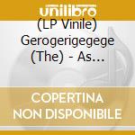 (LP Vinile) Gerogerigegege (The) - As If It Had Always Been Determined vinile