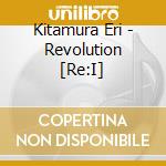 Kitamura Eri - Revolution [Re:I] cd